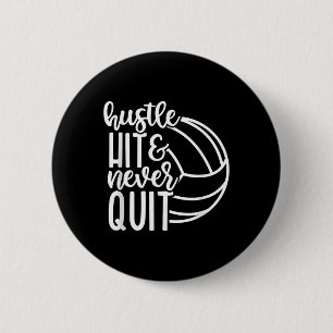 Hustle Hit And Never Quit Volleyball Lovers  6 Cm Round Badge