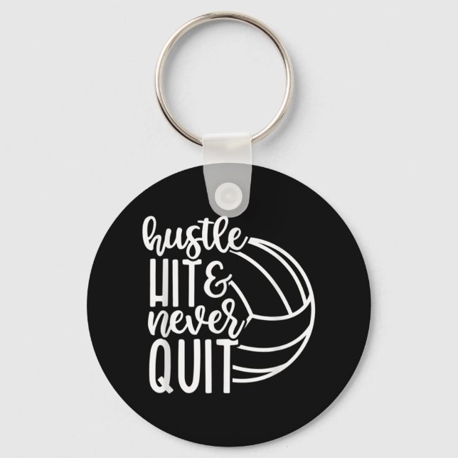Hustle Hit And Never Quit Volleyball Lovers  Key Ring (Front)