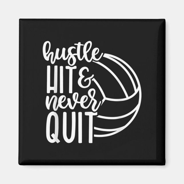 Hustle Hit And Never Quit Volleyball Lovers  Magnet (Front)