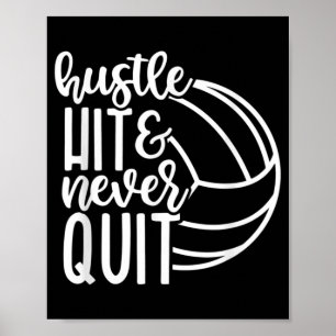 Hustle Hit And Never Quit Volleyball Lovers  Poster