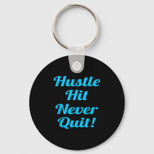 Hustle Hit Never Quit Motivational Key Ring