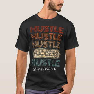 Hustle Hustle Success Retro Motivational Workout G T-Shirt