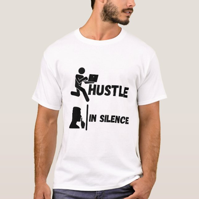 HUSTLE IN SILENCE T-Shirt (Front)