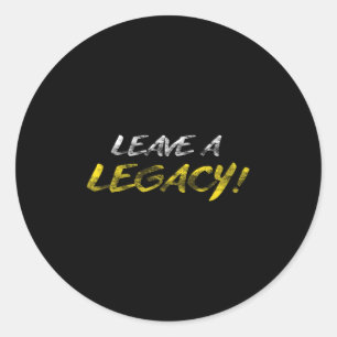 Hustle Leave A Legacy Motivation Entrepreneur Succ Classic Round Sticker
