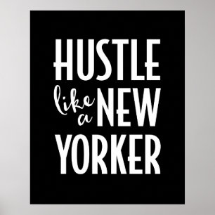 Hustle like a New Yorker poster print