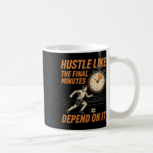 Hustle Like The Final Minutes Soccer Fan Clock Coffee Mug