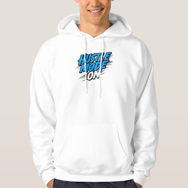 "Hustle Mode On" Motivational Quote Hoodie (Front)