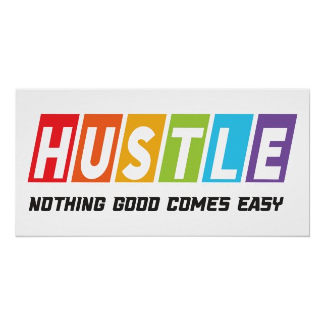 Hustle Nothing Good Comes Easy Poster (Front)