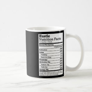 Hustle Nutrition Facts Christmas Birthday Gift Rap Coffee Mug