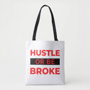 Hustle Or Be Broke 2 Tote Bag