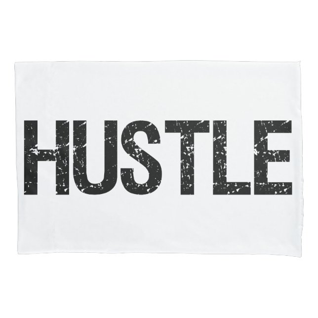 Hustle Pillowcase (Front)