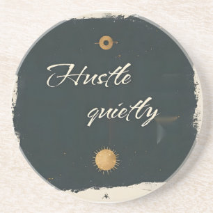 Hustle Quietly – Minimalist Motivational Quote Coaster