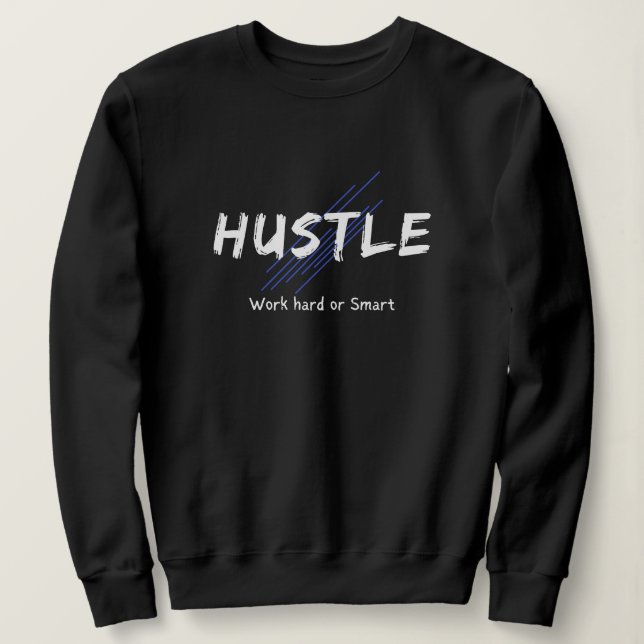 Hustle T-Shirt Sweatshirt (Design Front)