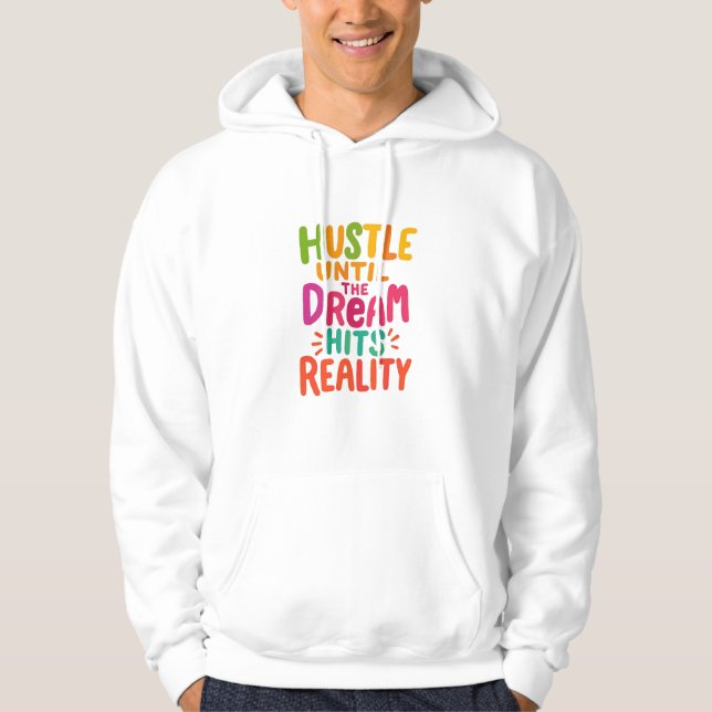 Hustle Until the Dream Hits Reality – Motivational Hoodie (Front)