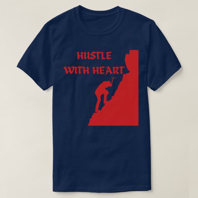 Hustle with heart T-Shirt (Design Front)
