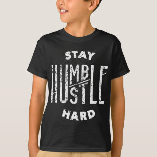 Hustler Hip Hop Lover Stay Humble Hustle Hard Chri T-Shirt
