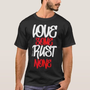 Hustler, Hustle Gang, Love Some Trust None, Urban T-Shirt