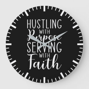 Hustling with Purpose, Serving with Faith Large Clock