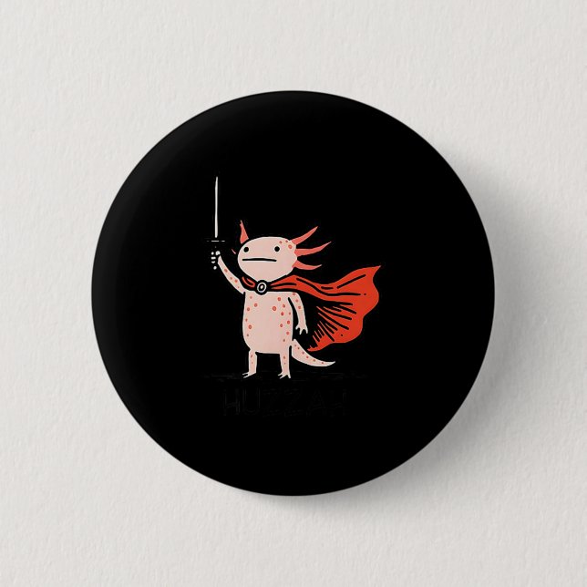 Huzzah Axolotl Knight Funny Sword Meme Quote  6 Cm Round Badge (Front)
