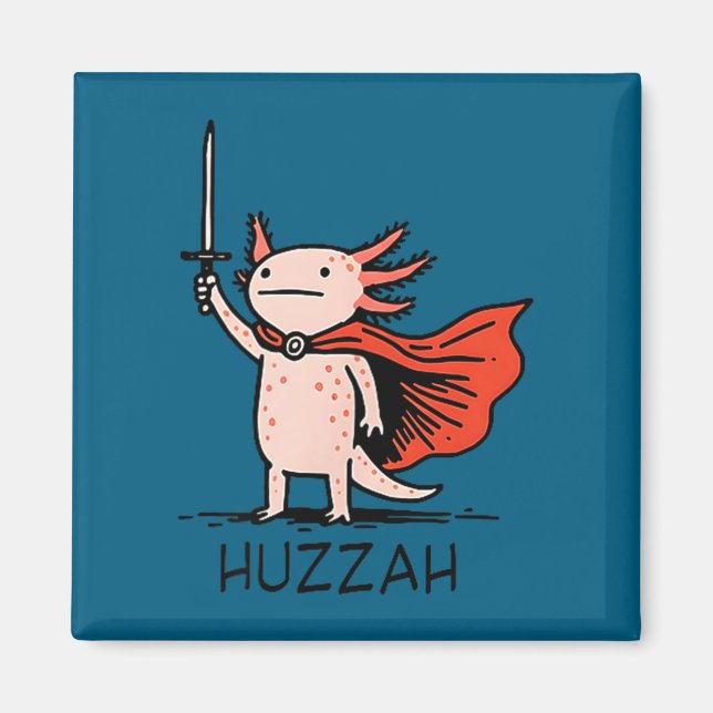 Huzzah Axolotl Knight Funny Sword Meme Quote  Magnet (Front)