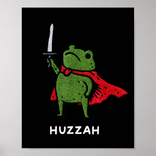 Huzzah Frog Knight Funny Sword Meme Quote Poster