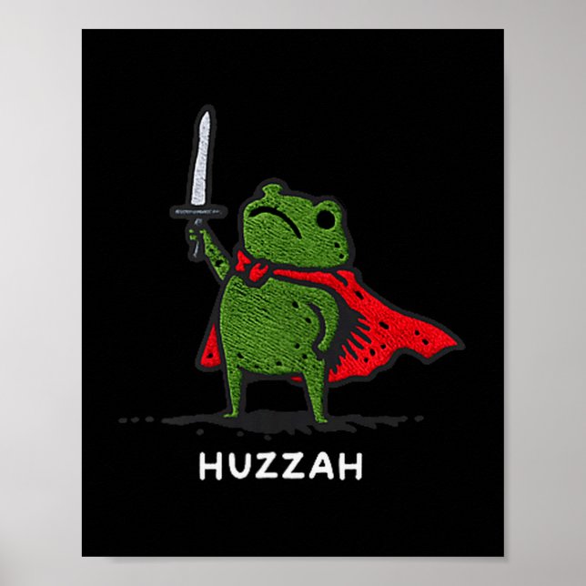 Huzzah Frog Knight Funny Sword Meme Quote  Poster (Front)