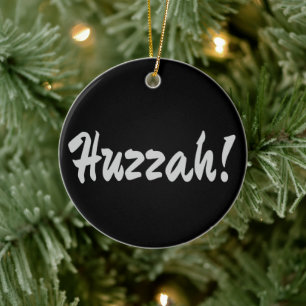 Huzzah! hurrah ceramic ornament