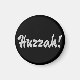 Huzzah! hurrah magnet