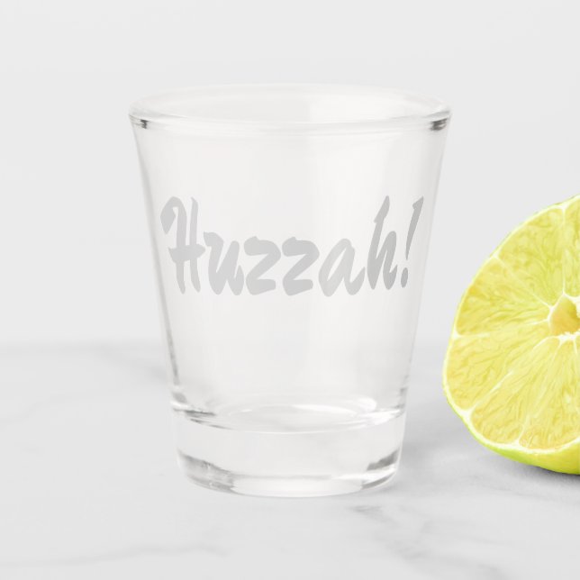 Huzzah! hurrah shot glass (Front)