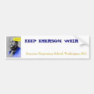 Huzzah, KEEP EMERSON WEIRD., Emerson Preparator... Bumper Sticker