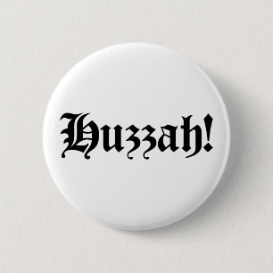 Huzzah! {Mediaeval Typography} 6 Cm Round Badge