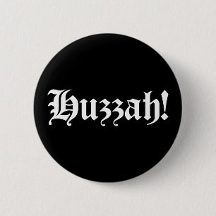 Huzzah! {Mediaeval Typography} 6 Cm Round Badge