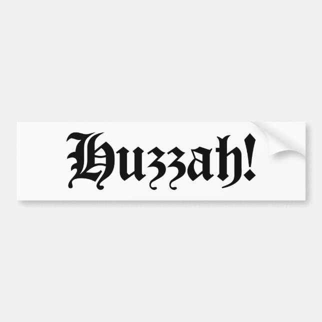 Huzzah! {Mediaeval Typography} Bumper Sticker (Front)