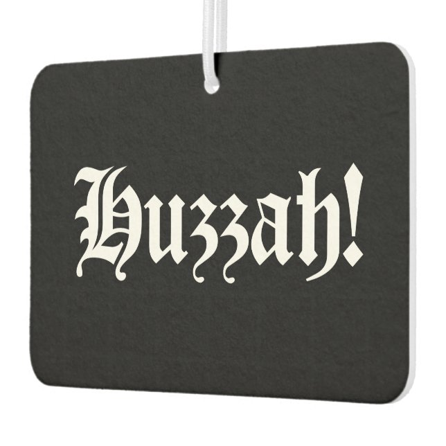 Huzzah! {Mediaeval Typography} Car Air Freshener (Left)