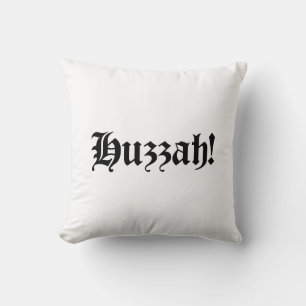 Huzzah! {Mediaeval Typography} Cushion
