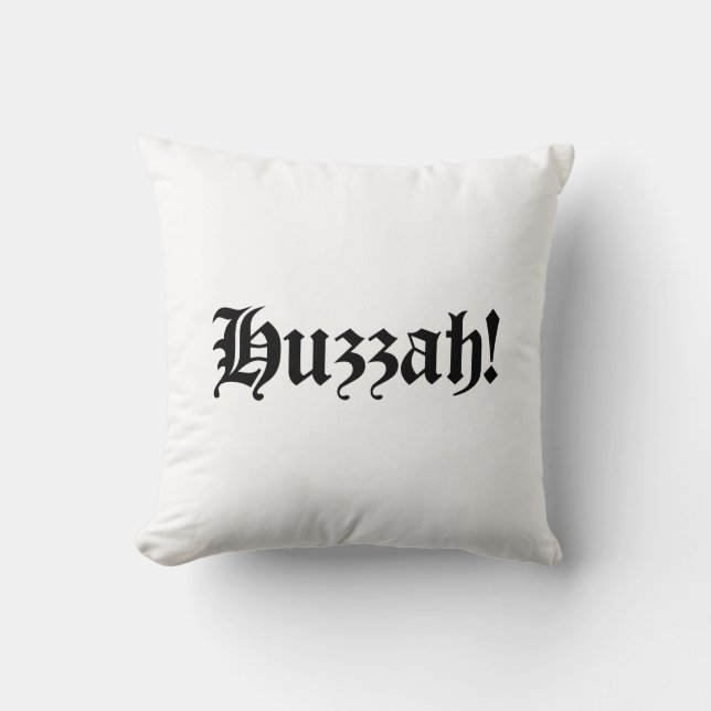 Huzzah! {Mediaeval Typography} Cushion (Front)
