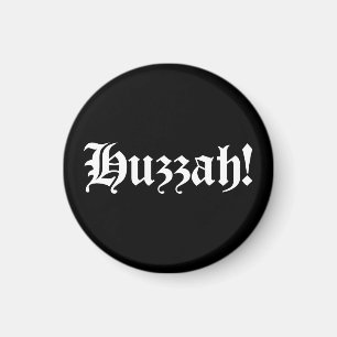 Huzzah! {Mediaeval Typography} Magnet