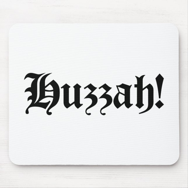 Huzzah! {Mediaeval Typography} Mouse Pad (Front)