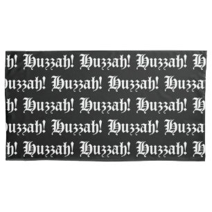 Huzzah! {Mediaeval Typography} Pillowcase