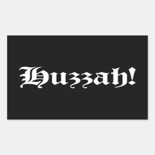 Huzzah! {Mediaeval Typography} Rectangular Sticker
