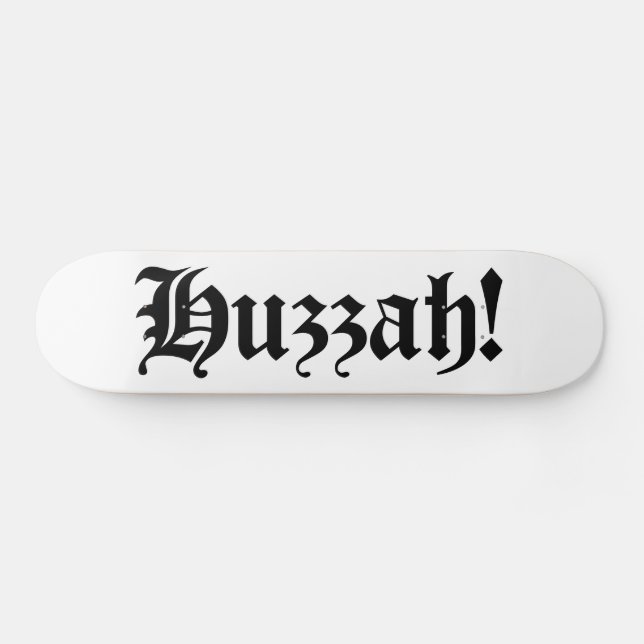 Huzzah! {Mediaeval Typography} Skateboard (Horz)