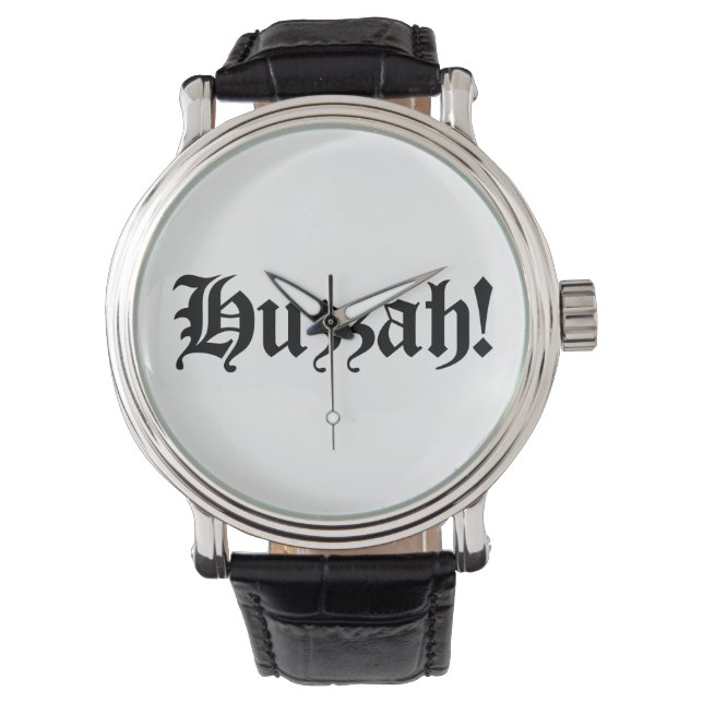 Huzzah! {Mediaeval Typography} Watch (Front)