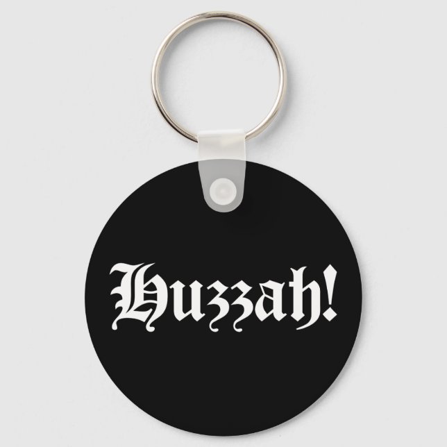 Huzzah! {Medieval Typography} Key Ring (Front)