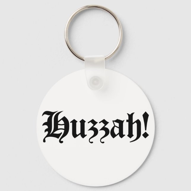 Huzzah! {Medieval Typography} Key Ring (Front)
