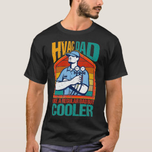 HVAC Dad Like A Regular Dad But Cooler _1 T-Shirt