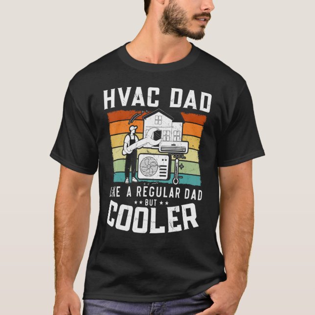 Hvac Dads Hvac Dad Like A Regular Dad But Cooler H T-Shirt (Front)