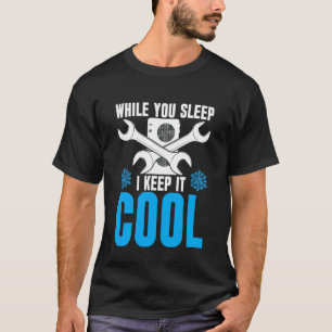 HVAC I Keep It Cool  Ideal for HVAC Students T-Shirt