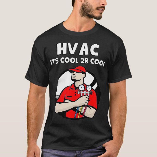 HVAC Repair Cool to Be Cool Heat and Air AC  T-Shirt (Front)