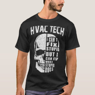 Hvac Tech For Men Funny Skull I Can't Fix Stud  T-Shirt