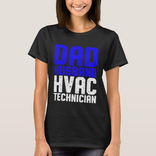HVAC Technician Dad  HVAC Tech T-Shirt (Front)